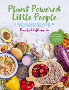 Plant Powered Little People: A practical guide to plant-based nutrition for under-fives