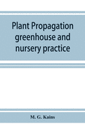 Plant propagation: greenhouse and nursery practice