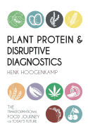 Plant Protein & Disruptive Diagnostics: The Transformational Food Journey for Today's Future