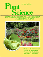 Plant Science: Growth, Development, and Utilization of Cultivated Plants - Kofranek, Anton M, and Flocker, William J, and Hartmann, Hudson T