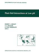 Plant-Soil Interactions at Low PH: Proceedings of the Second International Symposium on Plant-Soil Interactions at Low PH, 24-29 June 1990, Beckley West Virginia, USA