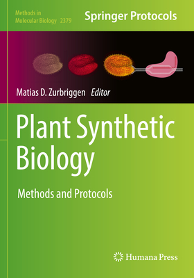 Plant Synthetic Biology: Methods and Protocols - Zurbriggen, Matias D. (Editor)