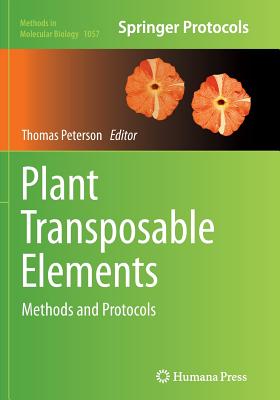 Plant Transposable Elements: Methods and Protocols - Peterson, Thomas (Editor)