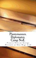 Plantemannen. Diplomaten. Camp Noe