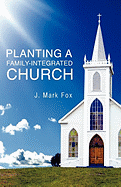 Planting a Family-Integrated Church