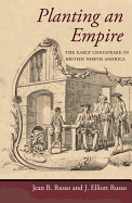 Planting an Empire: The Early Chesapeake in British North America