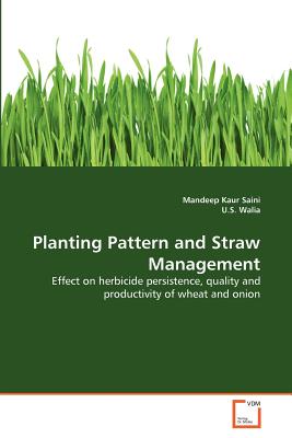 Planting Pattern and Straw Management - Saini, Mandeep Kaur, and Walia, U S