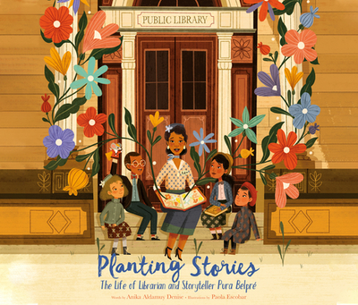 Planting Stories: The Life of Librarian and Storyteller Pura Belpré - Denise, Anika Aldamuy, and Sananes, Adriana (Read by)