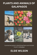 Plants and Animals of Galapagos: Guide to Flora and Fauna found in Galapagos