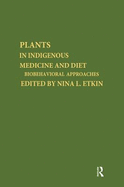 Plants and Indigenous Medicine and Diet: Biobehavioral Approaches