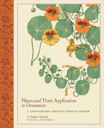 Plants and Their Application to Ornament: A Nineteenth-Century Design Primer