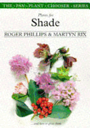 Plants for Shade: And How to Grow Them
