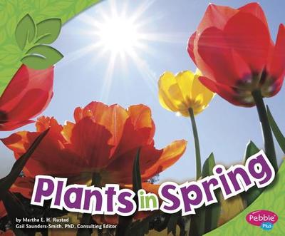 Plants in Spring - Krenz, John (Consultant editor), and Rustad, Martha E H