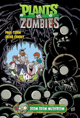 Plants vs. Zombies Volume 6: Boom Boom Mushroom - Tobin, Paul, and Popcap Games / EA Games (Creator)
