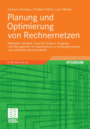 Planung Und Optimierung Von Rechnernetzen: Methoden, Modelle, Tools Fur Entwurf, Diagnose Und Management Im Lebenszyklus Von Drahtgebundenen Und Drahtlosen Rechnernetzen