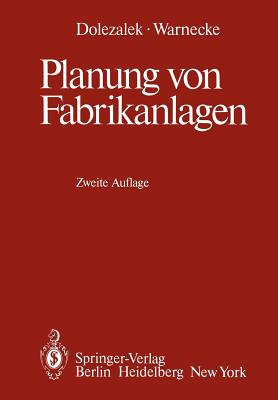 Planung Von Fabrikanlagen - Dangelmaier, W, and Dolezalek, Carl M, and Warnecke, H J