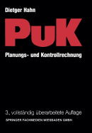 Planungs- Und Kontrollrechnung -- Puk: Integrierte Ergebnis- Und Liquidittsorientierte Planungs- Und Kontrollrechnung ALS Fhrungsinstrument in Industrieunternehmungen Mit Massen- Und Serienproduktion