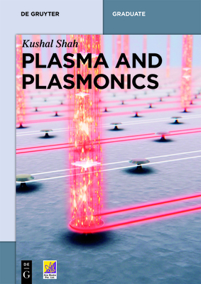 Plasma and Plasmonics - Shah, Kushal