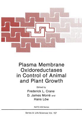 Plasma Membrane Oxidoreductases in Control of Animal and Plant Growth - Crane, Frederick (Editor)
