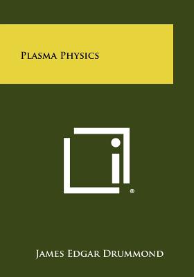 Plasma Physics - Drummond, James Edgar