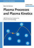 Plasma Processes and Plasma Kinetics: 580 Worked Out Problems for Science and Technology