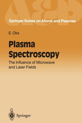 Plasma Spectroscopy: The Influence of Microwave and Laser Fields - Oks, Eugene