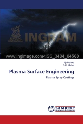 Plasma Surface Engineering - Behera, Ajit, and Mishra, S C