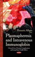 Plasmapheresis & Intravenous Immunoglobin: Clinical Uses, Potential Complications & Long-Term Health Effects