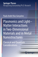 Plasmonics and Light-Matter Interactions in Two-Dimensional Materials and in Metal Nanostructures: Classical and Quantum Considerations