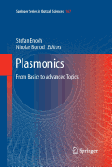 Plasmonics: From Basics to Advanced Topics