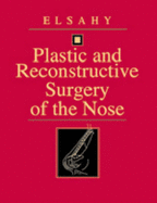 Plastic and Reconstructive Surgery of the Nose