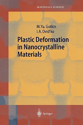 Plastic Deformation in Nanocrystalline Materials - Gutkin, Mikhail, and Ovid'ko, Ilya