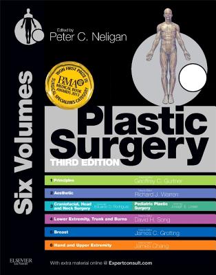 Plastic Surgery: 6-Volume Set: Expert Consult Premium Edition - Enhanced Online Features and Print - Neligan, Peter C., Dr., MB, FACS