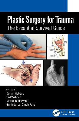 Plastic Surgery for Trauma: The Essential Survival Guide - Hobday, Dorian (Editor), and Welman, Ted (Editor), and Horwitz, Maxim D (Editor)