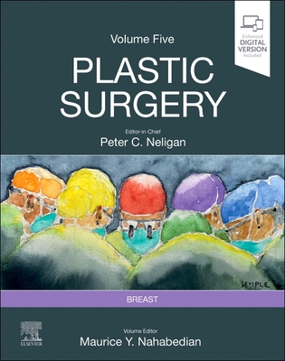 Plastic Surgery: Volume 5: Breast - Nahabedian, Maurice Y, MD, FACS, and Neligan, Peter C., MB, FACS