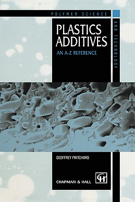 Plastics Additives: An A-Z Reference - Pritchard, G