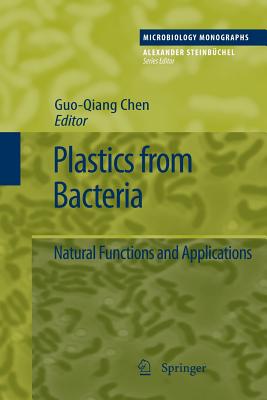 Plastics from Bacteria: Natural Functions and Applications - Chen, George Guo-Qiang (Editor)