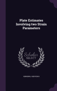Plate Estimates Involving two Strain Parameters
