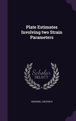 Plate Estimates Involving two Strain Parameters - Sensenig, Chester B