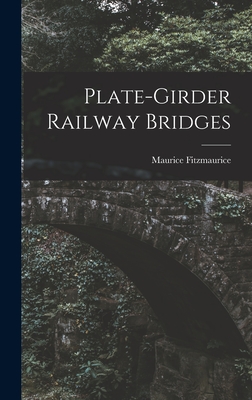 Plate-girder Railway Bridges - Fitzmaurice, Maurice