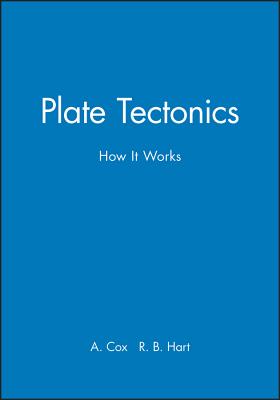 Plate Tectonics: How It Works - Cox, Allan, and Hart, R B