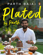 Plated by Parth: Whisk, Bake, Indulge