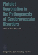 Platelet Aggregation in the Pathogenesis of Cerebrovascular Disorders: Proceedings of the Round Table Conference, Rome, October 30-31, 1974