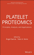 Platelet Proteomics: Principles, Analysis, and Applications