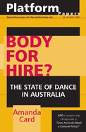 Platform Papers 8: Body for Hire?: The state of dance in Australia