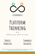 Platform Thinking: Read the past. Write the future.