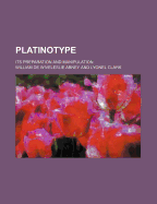 Platinotype: Its Preparation and Manipulation