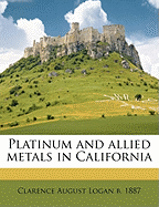 Platinum and Allied Metals in California Volume No.85