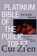 Platinum Bible of the Public Toilet: Ten Queer Stories