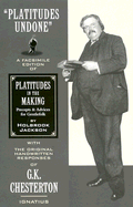 Platitudes Undone: A Facsimile Edition of Holbrook Jackson's "Platitudes in the Making" with Original Handwritten Responses by G.K. Chesterton.